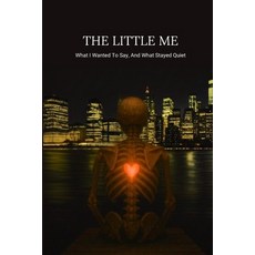 (英文圖書)What I wanted to say and what stayed quiet: The little me 平裝版, Independently Published, 英文