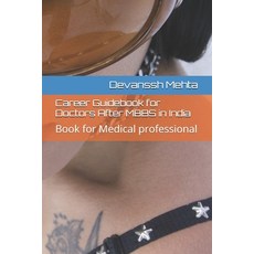 (영문도서)Career Guidebook for Doctors After MBBS in India: Book for Medical professional Paperback, Independently Published, English, 9798268474640