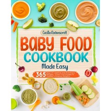 (영문도서) Baby Food Cookbook Made Easy: 365 Days of Creative and Nutritious Recipes From First Purées t... Paperback, Independently Published, English, 9798875520587