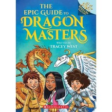 The Epic Guide to Dragon Masters: A Branches Special Edition (Dragon Masters) : 드래곤마스터 스페셜에디션 개정판, Scholastic Inc.