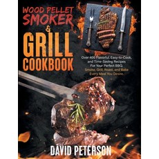 Wood Pellet Smoker And Grill Cookbook.: Over 400 Flavorful Easy-to-Cook and Time-Saving Recipes For... Paperback, Charlie Creative Lab, English, 9781801579421