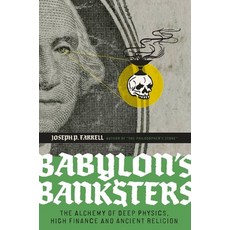 (영문도서)Babylon's Banksters: The Alchemy of Deep Physics High Finance and Ancient Religion Paperback, Feral House, English, 9781932595796