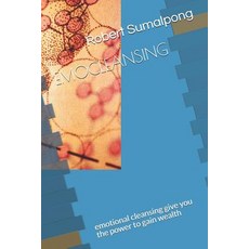 Emocleansing: emotional cleansing give you the power to gain wealth Paperback, Independently Published