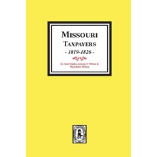 (영문도서) Missouri Taxpayers 1819-1826. Paperback, Southern Historical Press, English, 9780893084349