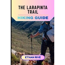(영문도서)The Larapinta Trail Hiking Guide Paperback, Independently Published, English, 9798195253516 Independently Published, English, 9798195253516