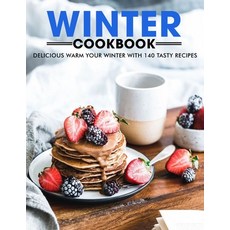 (영문도서) Winter Cookbook: Delicious Warm Your Winter with 140 Tasty Recipes Paperback, Independently Published, English, 9798530457012