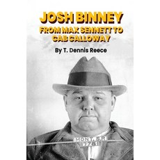 (영문도서) Josh Binney: From Max Sennett to Cab Calloway Paperback, BearManor Media, English, 9798887714134