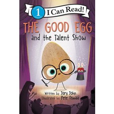 The Good Egg and the Talent Show: A Story about Performing Kindness for Children Ages 48 I Can Rea, The Good Egg and the Talent Sh