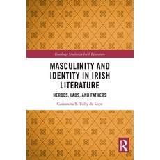 (英文圖書)Masculinity and Identity in Irish Literature: Heroes Lads and Fathers 平裝版, Routledge, 英文