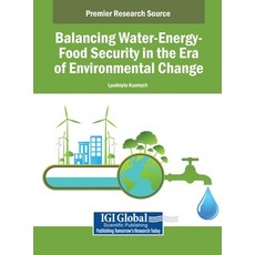 (영문도서) Balancing Water-Energy-Food Security in the Era of Environmental Change Hardcover, IGI Global, English, 9798369356937