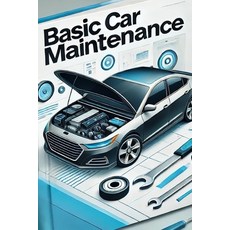 (영문도서) basic car maintenance Paperback, Independently Published, English, 9798345947128