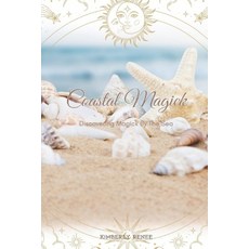 (영문도서) Coastal Magick: Discovering Magick By The Sea Paperback, Independently Published, English, 9798859703944