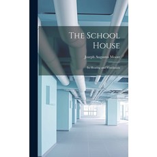 (영문도서) The School House: Its Heating and Ventilation Hardcover, Legare Street Press, English, 9781020823565