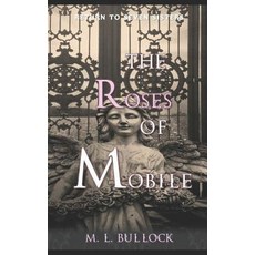 (영문도서) The Roses of Mobile Paperback, Independently Published, English, 9781521458488