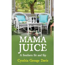 (영문도서)Mama Juice Paperback, Cynthia Geouge Davis, English, 9798988944621