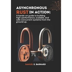 (英文圖書)Asynchronous Rust in Action: A hands-on guide to building high-performance scal... 平裝版, Independently Published, 英文