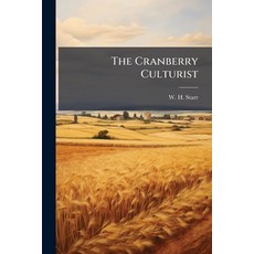 (영문도서)The Cranberry Culturist Paperback, Hutson Street Press, English, 9781024787658