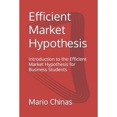 (영문도서) Efficient Market Hypothesis: Introduction to the Efficient Market Hypothesis for Business Stu... Paperback, Cyprus Library, English, 9789963288762