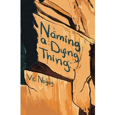 (영문도서)Naming a Dying Thing Paperback, Yellow Arrow Publishing, English, 9798988317685
