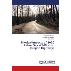 (영문도서)Physical Impacts of 2020 Labor Day Wildfires to Oregon Highways Paperback, LAP Lambert Academic Publis..., English, 9786208438364