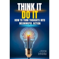 (영문도서) Think It Do It: How to Turn Thoughts into Meaningful Action Paperback, Achievers Publishing, English, 9781989291122