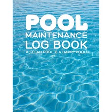 수영장 유지보수 기록부 주간 월간 계절별 관리를 간편하게 하는 120페이지. 8.5 x 11. 깨끗한 수영장은 행복한, 수영장 유지보수 기록부 주간 월간 계절별 관리를 간편하