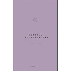 (영문도서)Earthly Entertainment: The Quiet Art of Avoiding Nothing Paperback, Independently Published, English, 9798199871860