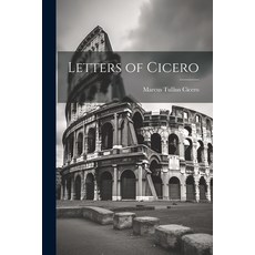 (영문도서) Letters of Cicero Paperback, Legare Street Press, English, 9781022477278