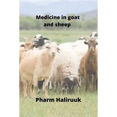 (영문도서) Medicine in goat and sheep Paperback, Independently Published, English, 9798839188235