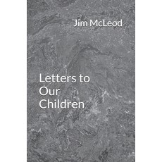 (영문도서)Letters to Our Children Paperback, Independently Published, English, 9798286173532