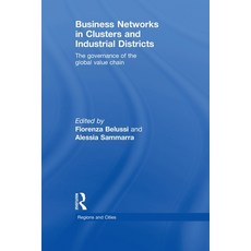 (영문도서) Business Networks in Clusters and Industrial Districts: The Governance of the Global Value Chain Paperback, Routledge, English, 9780415539852