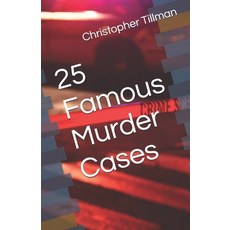 (영문도서)25 Famous Murder Cases Paperback, Independently Published, English, 9798268165418