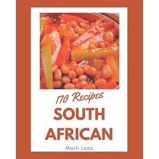 170 South African Recipes: South African Cookbook - Your Best Friend Forever Paperback, Independently Published