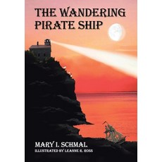 (영문도서) The Wandering Pirate Ship Hardcover, Christian Faith Publishing,..., English, 9781641401913