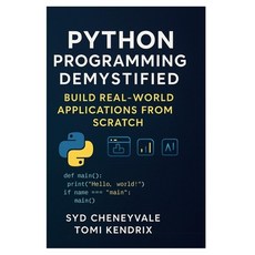 (英文圖書)Python Programming Demystified: BUILD REAL-WORLD APPLICATIONS FROM SCRATCH: A St... 平裝版, Independently Published, 英文