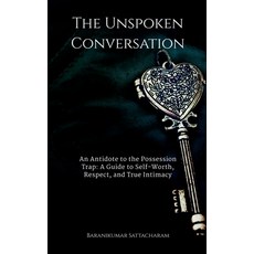 (英文圖書)The Unspoken Conversation: An Antidote to the Possession Trap and a Guide to the... 平裝版, Notion Press, 英文