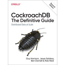 (영문도서) Cockroachdb: The Definitive Guide: Distributed Data at Scale Paperback, O'Reilly Media, English, 9781098179847