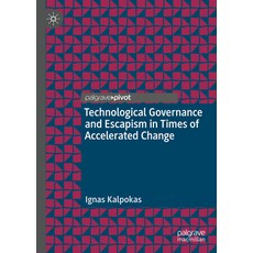 (영문도서) Technological Governance and Escapism in Times of Accelerated Change Hardcover, Palgrave MacMillan, English, 9783031608896