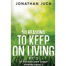(英文圖書)50 Reasons to Keep on Living Pt 2: 50 Razones Para Seguir Viviendo Parte 2 平裝版, Publishdrive, 英文