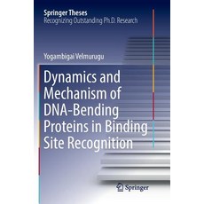 (영문도서) Dynamics and Mechanism of Dna-Bending Proteins in Binding Site Recognition Paperback, Springer, English, 9783319832180