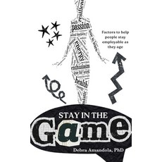 (英文圖書)Stay in the GAME: Factors to help people stay employable as they age 精裝版, Page Solutions, 英文