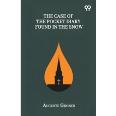 (영문도서)The Case Of The Pocket Diary Found In The Snow Paperback, Double 9 Books, English, 9789374830598
