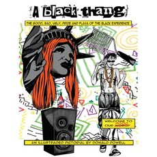 (영문도서) A Black Thang: The Good Bad Ugly Pride And Flava Of The Black Experience. Paperback, Black Thang, English, 9798888960813