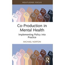 (영문도서) Co-Production in Mental Health: Implementing Policy Into Practice Paperback, Routledge, English, 9781032148519