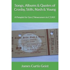 (영문도서) Songs Albums & Quotes of Crosby Stills Nash & Young: A Pamplet for Generatio... Paperback, Independently Published, English, 9798309434176