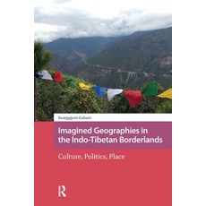 (영문도서)Imagined Geographies in the Indo-Tibetan Borderlands: Culture Politics Place Paperback, Routledge, English, 9781041181279