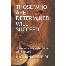 Those Who Are Determined Will Succeed: those who are determined will succeed Paperback, Independently Published, English, 9781794183568