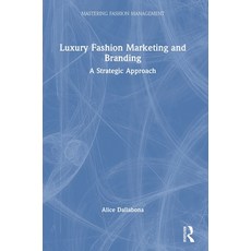 (영문도서) Luxury Fashion Marketing and Branding: A Strategic Approach Hardcover, Routledge, English, 9781032207070