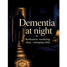 (영문도서)Dementia at night: Restlessness wandering sleep - managing safely Paperback, Tredition Gmbh, English, 9783384896308 Tredition Gmbh, English, 9783384896308