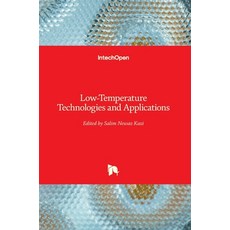(영문도서) Low-Temperature Technologies and Applications Hardcover, Intechopen, English, 9781839685842